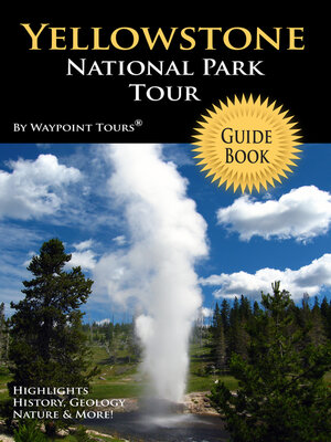 cover image of Yellowstone National Park Tour Guide eBook: Your personal tour guide for Yellowstone travel adventure in eBook format!